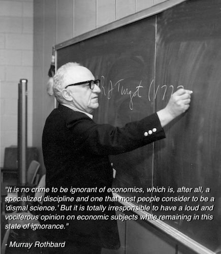 Rothbard: “It is no crime to be ignorant of economics …” : r/Anarcho ...